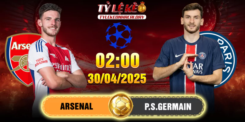 Soi Kèo Arsenal Vs PSG 02h00, 30/04/2025 Bán Kết C1