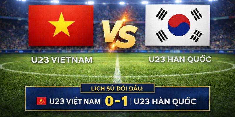 Đánh giá phong độ của cả U23 Việt Nam vs U23 Hàn Quốc